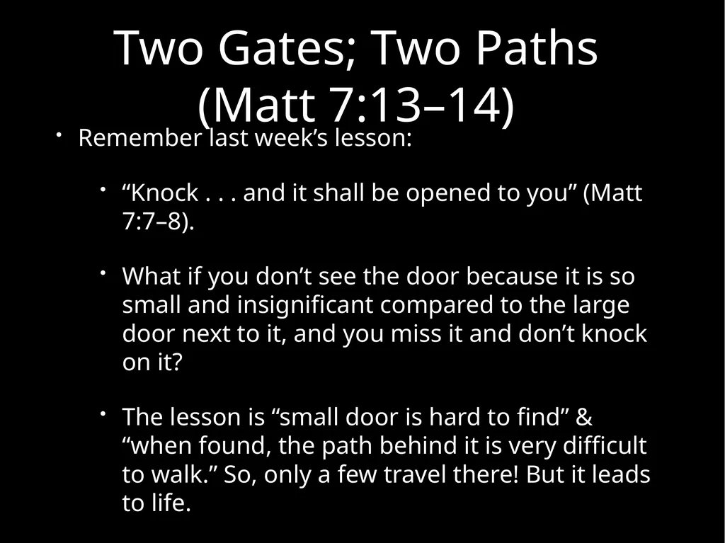 Two Gates; Two Paths Matthew 7:13–14 Uploaded by - slide 8 of 22