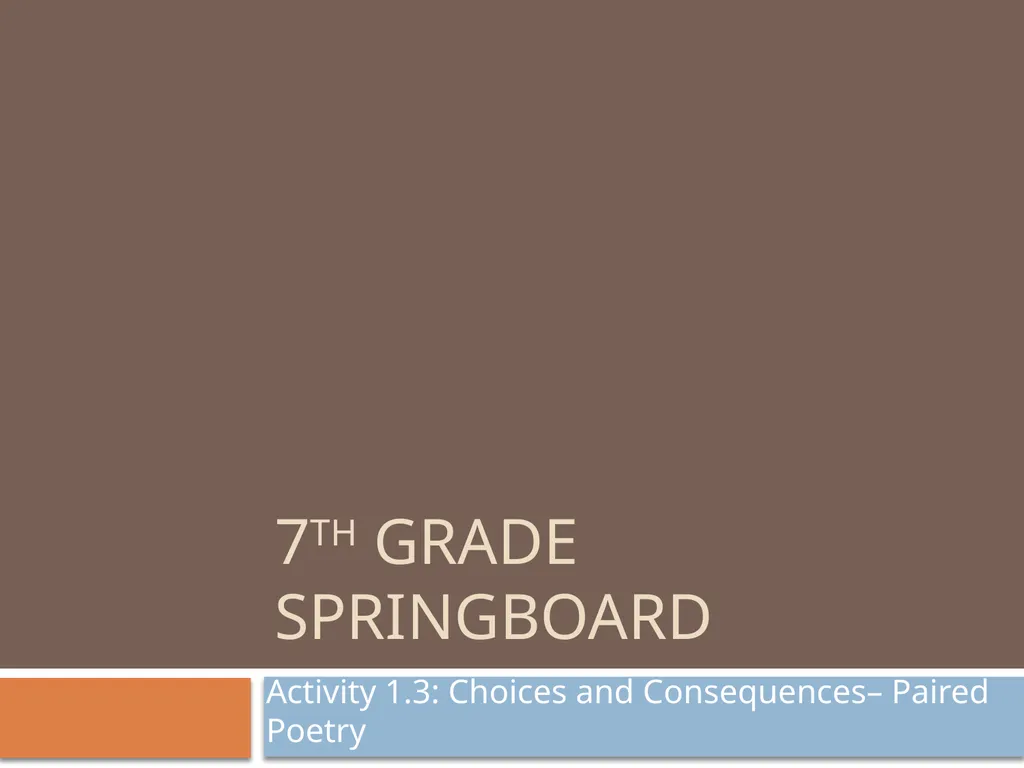 7th Grade Springboard Activity 1.3: Choices and - slide 1 of 41