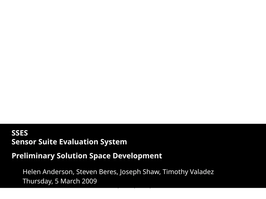 1 1 SSES Sensor Suite Evaluation System Helen - slide 1 of 30