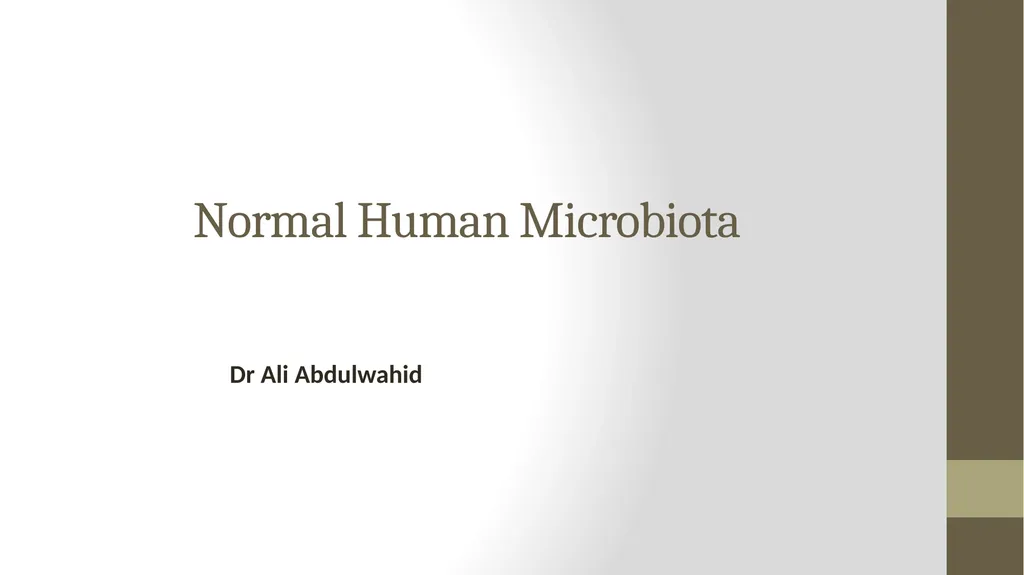 Normal Human Microbiota Dr Ali Abdulwahid overview - slide 1 of 28