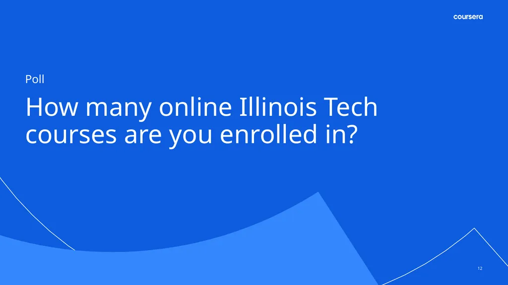 MOOC to Degree with Illinois Tech Deep dive on - slide 11 of 12