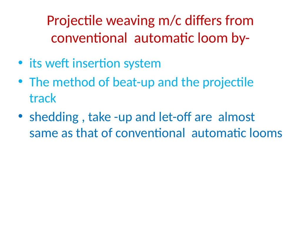FABRIC MANUFACTURE-lll Weft insertion by - slide 4 of 13