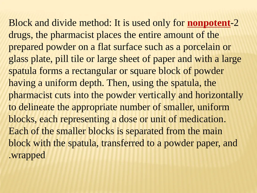 A powder can be defined as subdivided solids (drug - slide 11 of 25