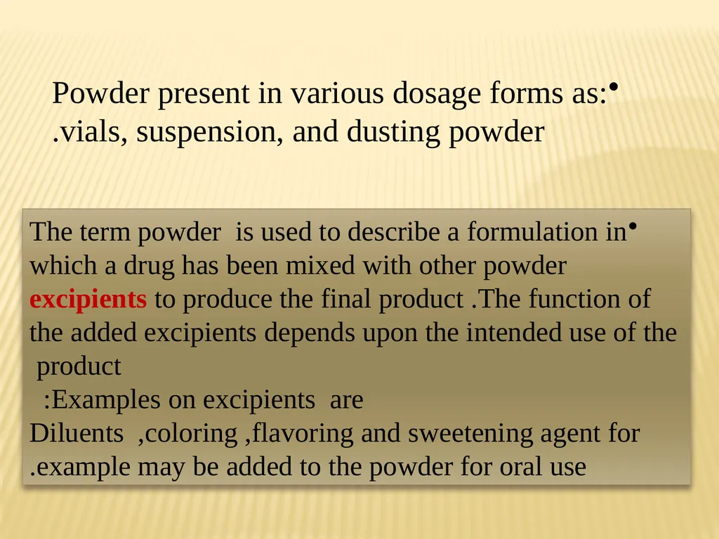 A powder can be defined as subdivided solids (drug - slide 3 of 25