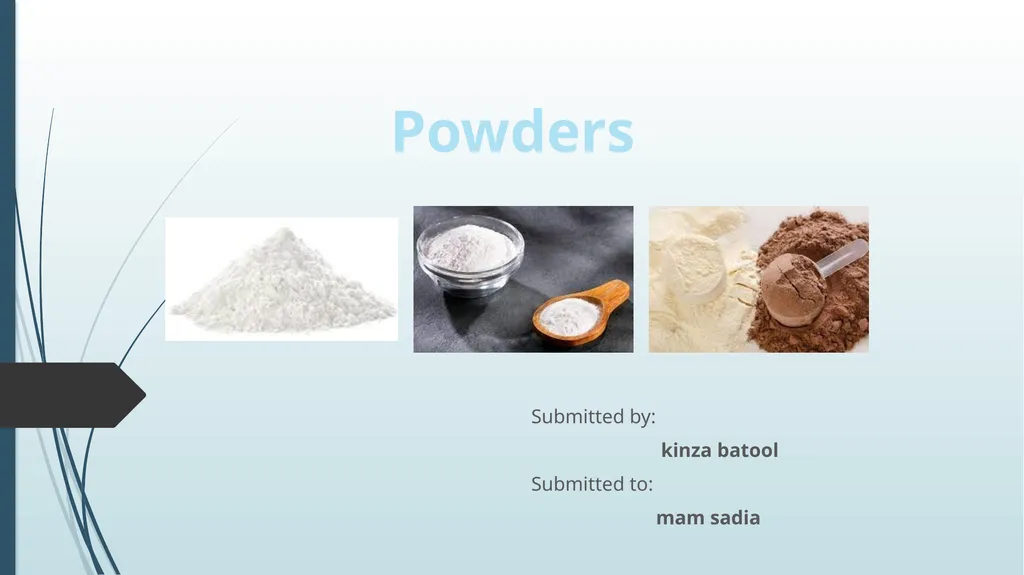 Powders Submitted by: kinza batool Submitted to: - slide 1 of 11