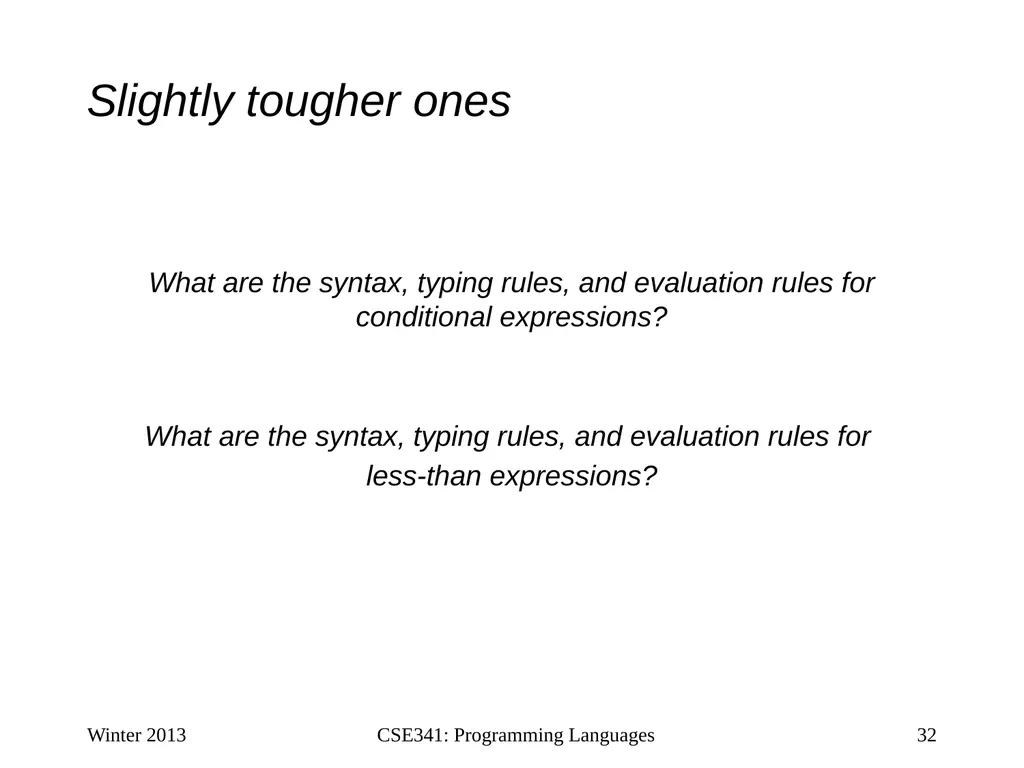 CSE341: Programming Languages Lecture 1 Course - slide 32 of 33