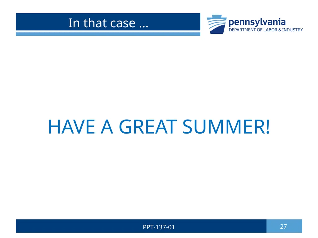 Summer Safety 1 PPT-137-01 Bureau of Workers’ - slide 27 of 29