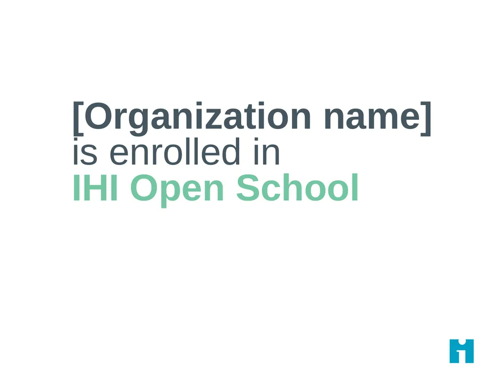 IHI Open School [Organization name] is enrolled in - slide 2 of 14