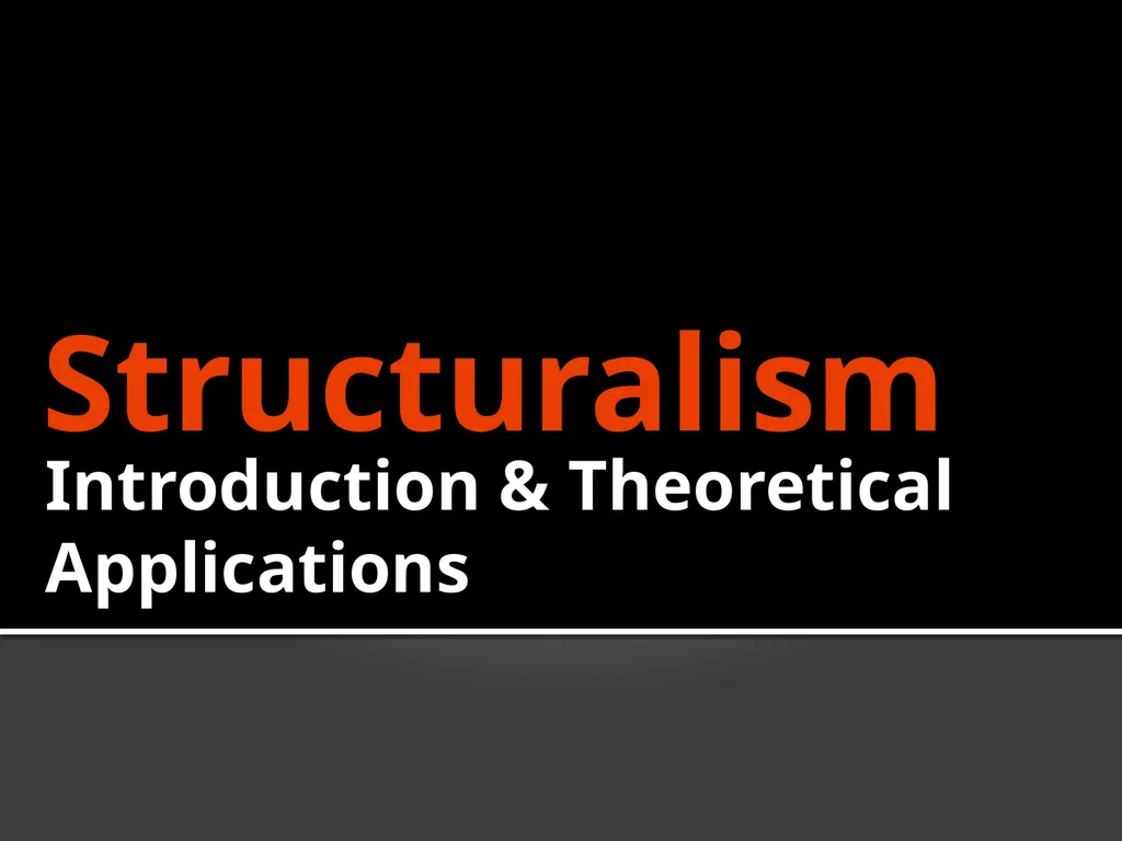 Structuralism Introduction & Theoretical - slide 1 of 32
