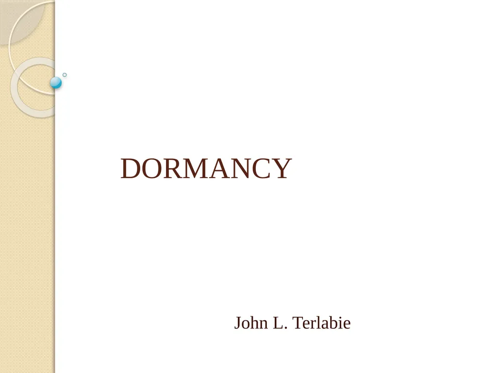 DORMANCY John L. Terlabie DORMANCY Dormancy refers - slide 1 of 43
