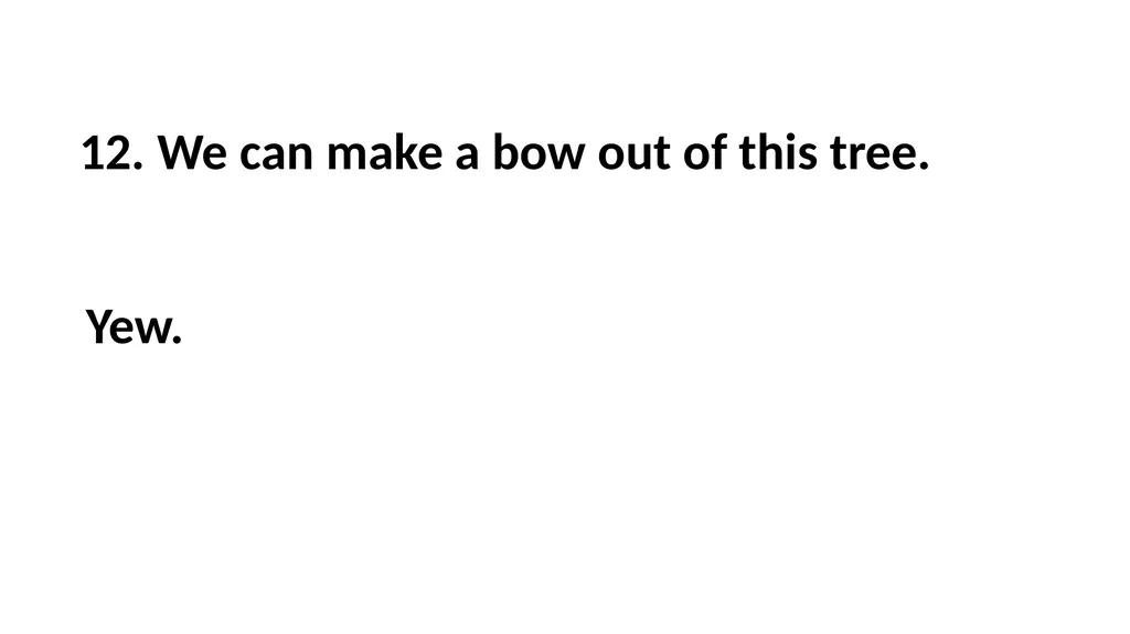 Guessing Game Trees 1. It is a hedge plant. 1. - slide 23 of 23