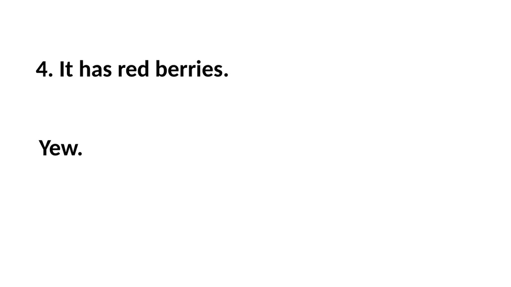 Guessing Game Trees 1. It is a hedge plant. 1. - slide 9 of 23