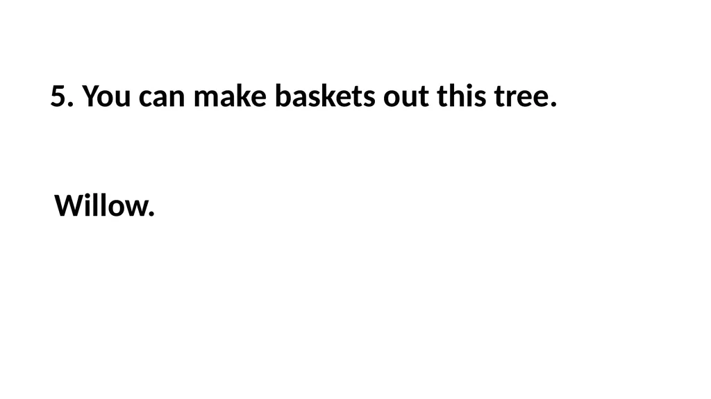 Guessing Game Trees 1. It is a hedge plant. 1. - slide 7 of 23