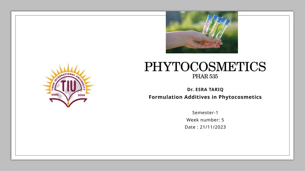 PHYTOCOSMETICS PHAR 535 Dr. ESRA TARIQ Formulation - slide 1 of 15