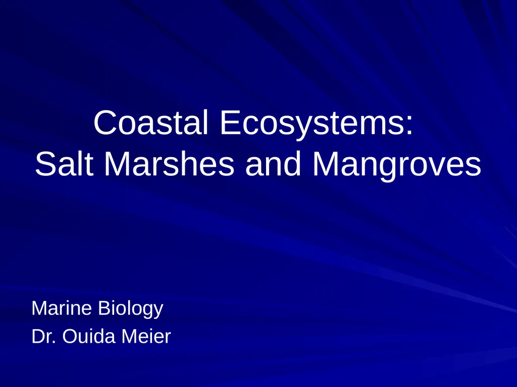Coastal Ecosystems: Salt Marshes and Mangroves - slide 1 of 22