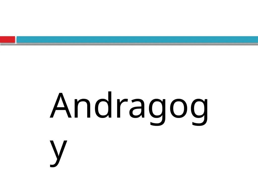 Pedagogy, Andragogy, and online course design - slide 18 of 32