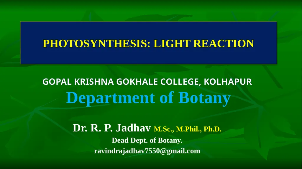 PHOTOSYNTHESIS: LIGHT REACTION GOPAL KRISHNA
