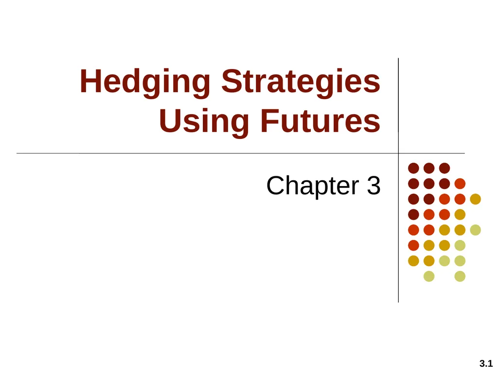 Hedging Strategies Using Futures Chapter 3 3.1