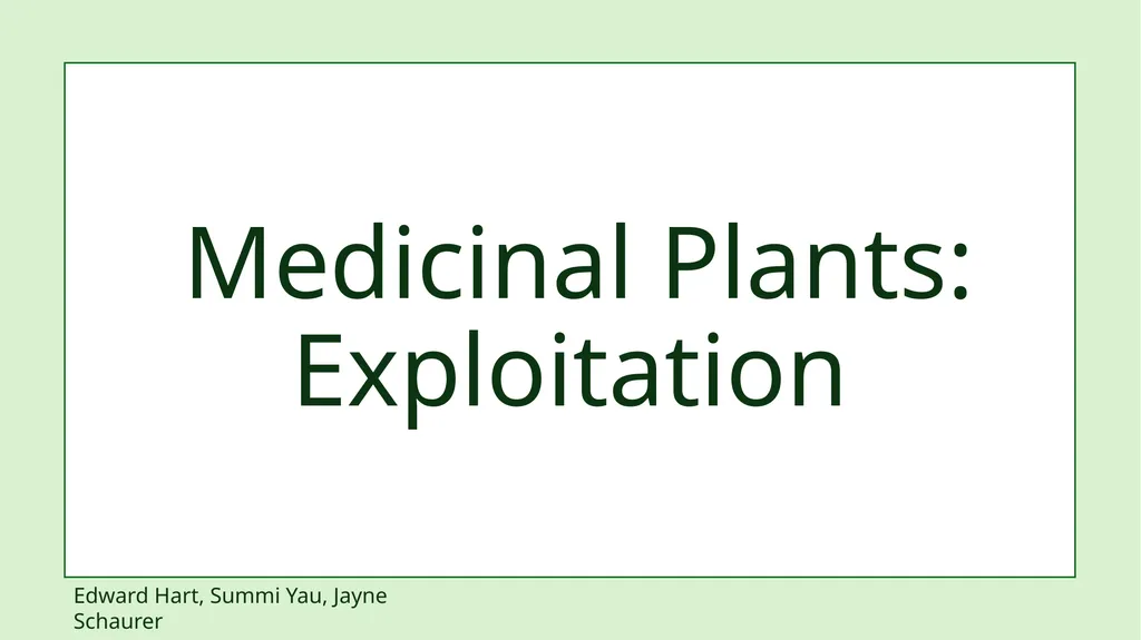 Medicinal Plants: Exploitation Edward Hart, Summi - slide 1 of 7