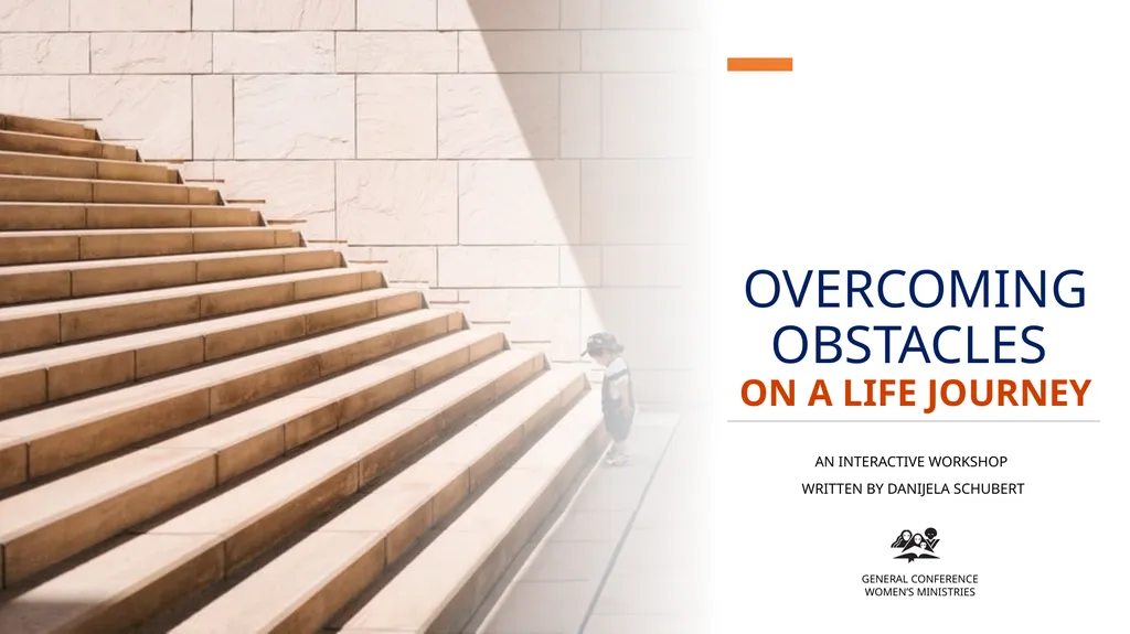 OVERCOMING OBSTACLES ON A LIFE JOURNEY AN - slide 1 of 19