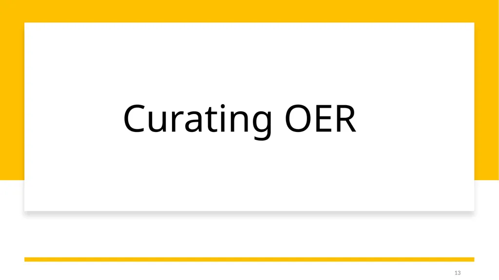 CEMCA-CIET Webinar on Curating OER for Teaching, - slide 13 of 32
