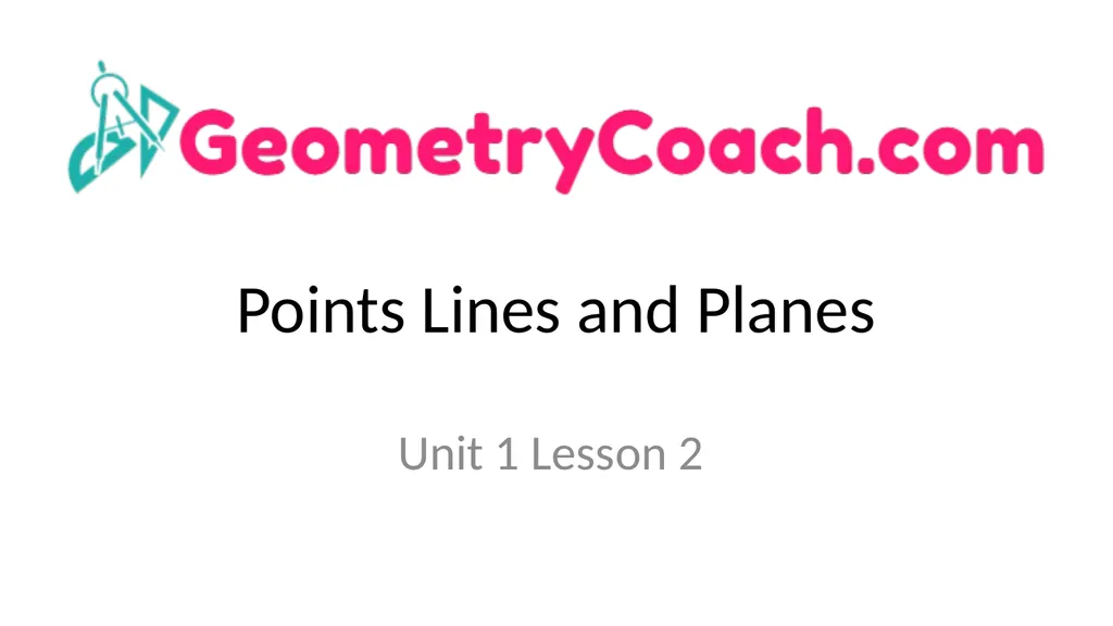 Points Lines and Planes Unit 1 Lesson 2 Points