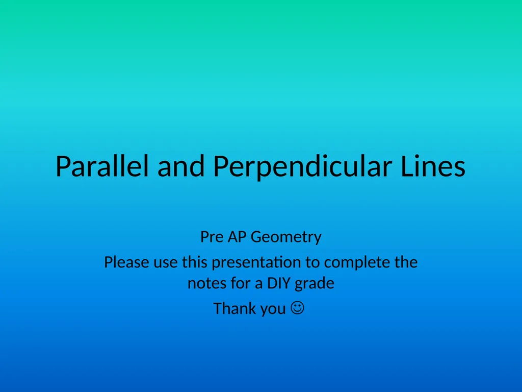 Parallel and Perpendicular Lines Pre AP Geometry