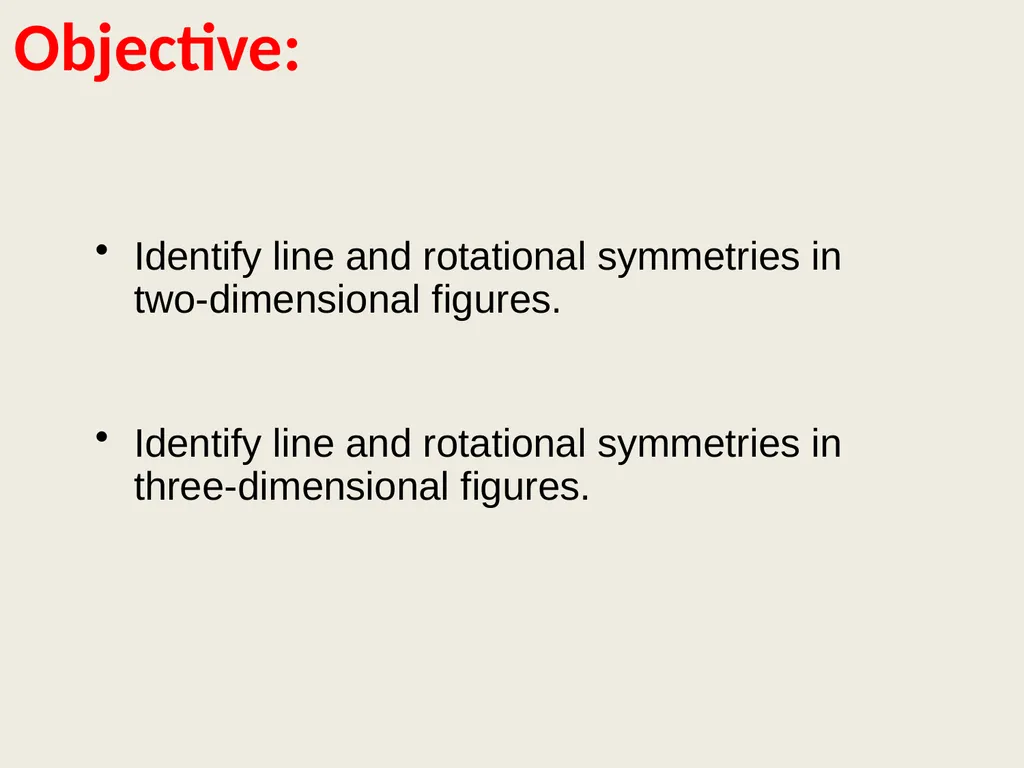 9.4 Symmetry Objective: Identify line and - slide 2 of 23