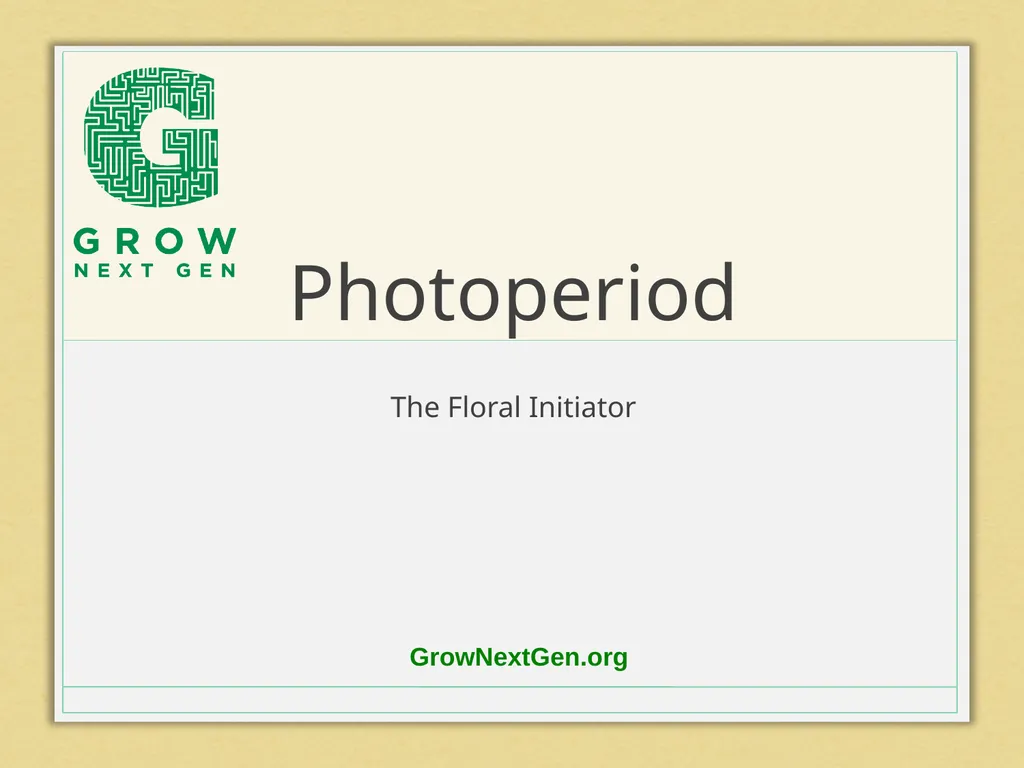 Photoperiod The Floral Initiator GrowNextGen.org - slide 1 of 13