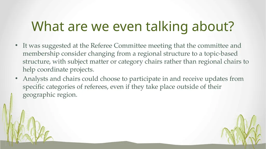 Referee Committee Reorganization Options What are - slide 2 of 17