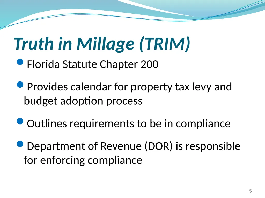 Truth in Millage (TRIM) Process Kent Olson Deputy - slide 5 of 57