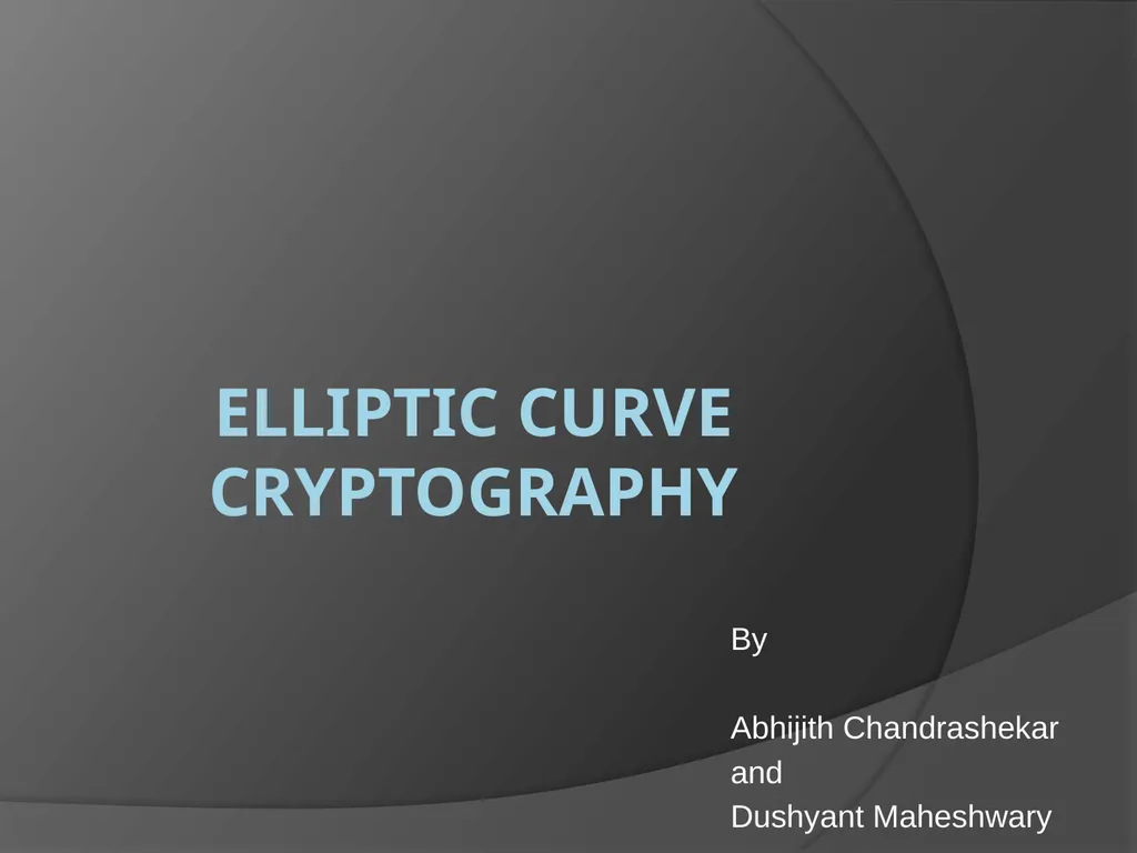 ELLIPTIC CURVE CRYPTOGRAPHY By Abhijith - slide 1 of 23