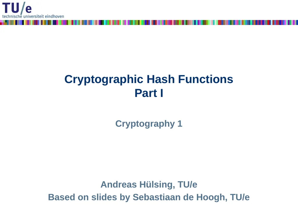 Cryptographic Hash Functions Part I Andreas - slide 1 of 32