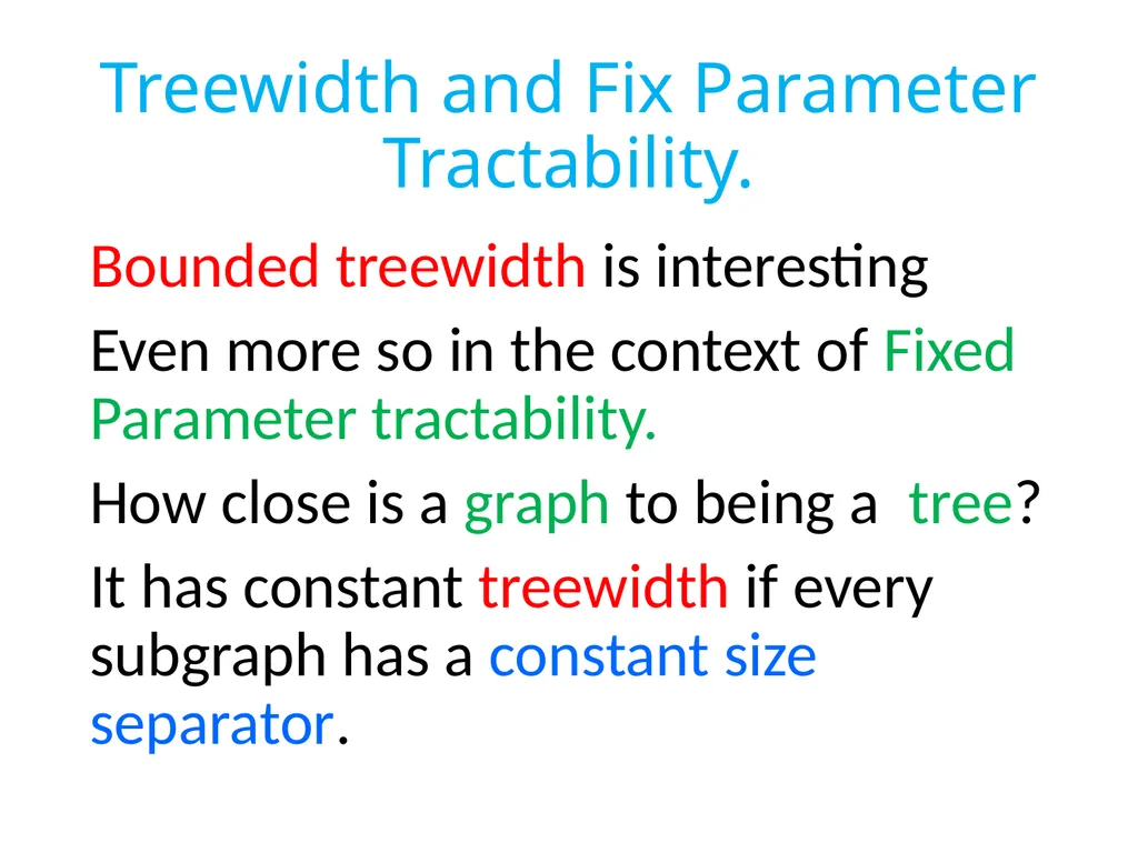 Treewidth and Fix Parameter Tractability. Bounded - slide 1 of 62