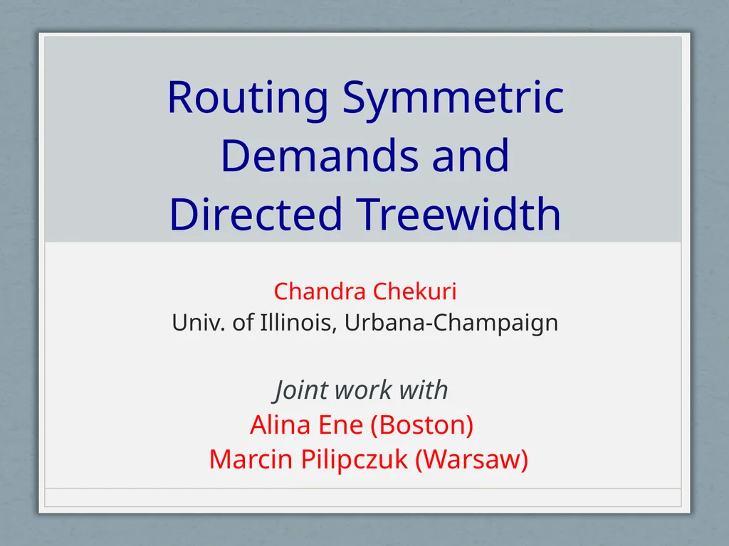 Routing Symmetric Demands and Directed Treewidth - slide 1 of 38