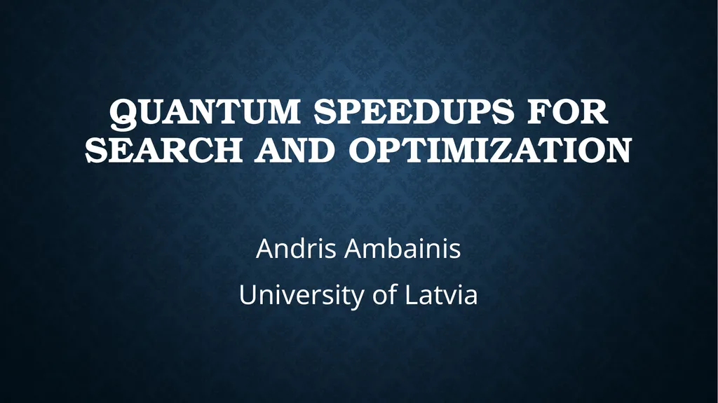 quantum speedups For search AND OPTIMIZATION - slide 1 of 36