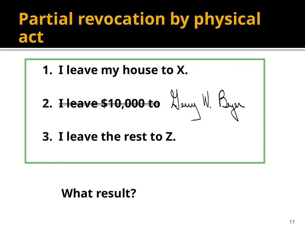Revocation by Physical Act 1 Requirements to - slide 11 of 11