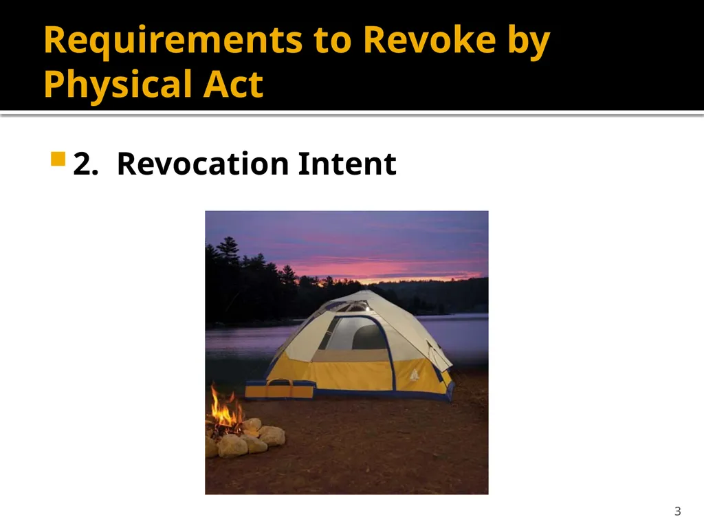 Revocation by Physical Act 1 Requirements to - slide 3 of 11
