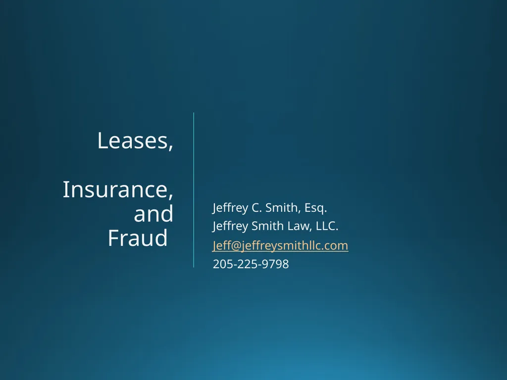 Leases, Insurance, and Fraud Jeffrey C. Smith, - slide 1 of 35
