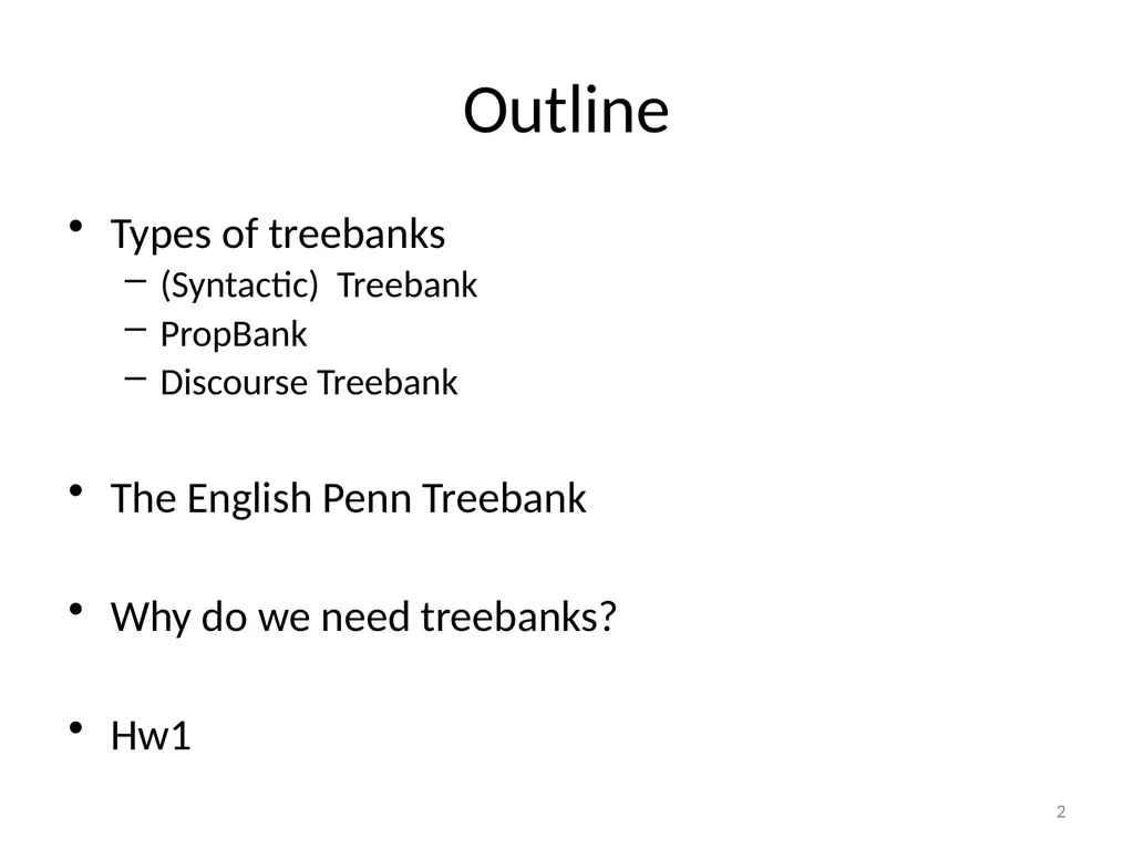 Introduction to treebanks Session 1: 7/08/2011 1 - slide 2 of 29