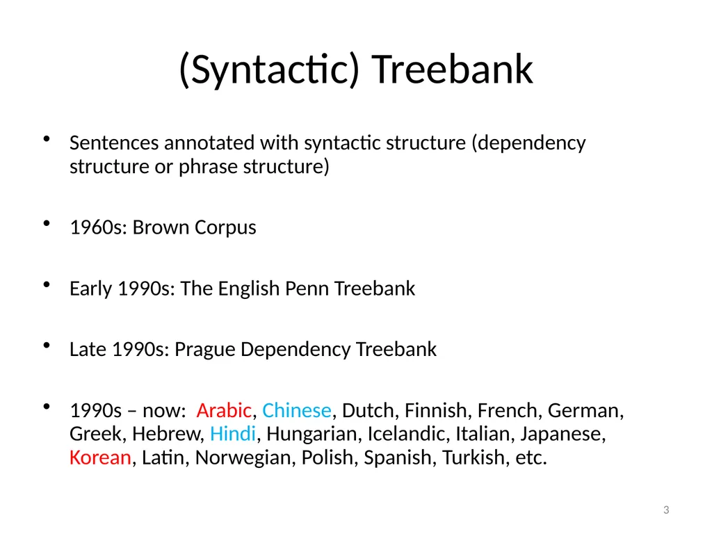 Introduction to treebanks Session 1: 7/08/2011 1 - slide 3 of 29
