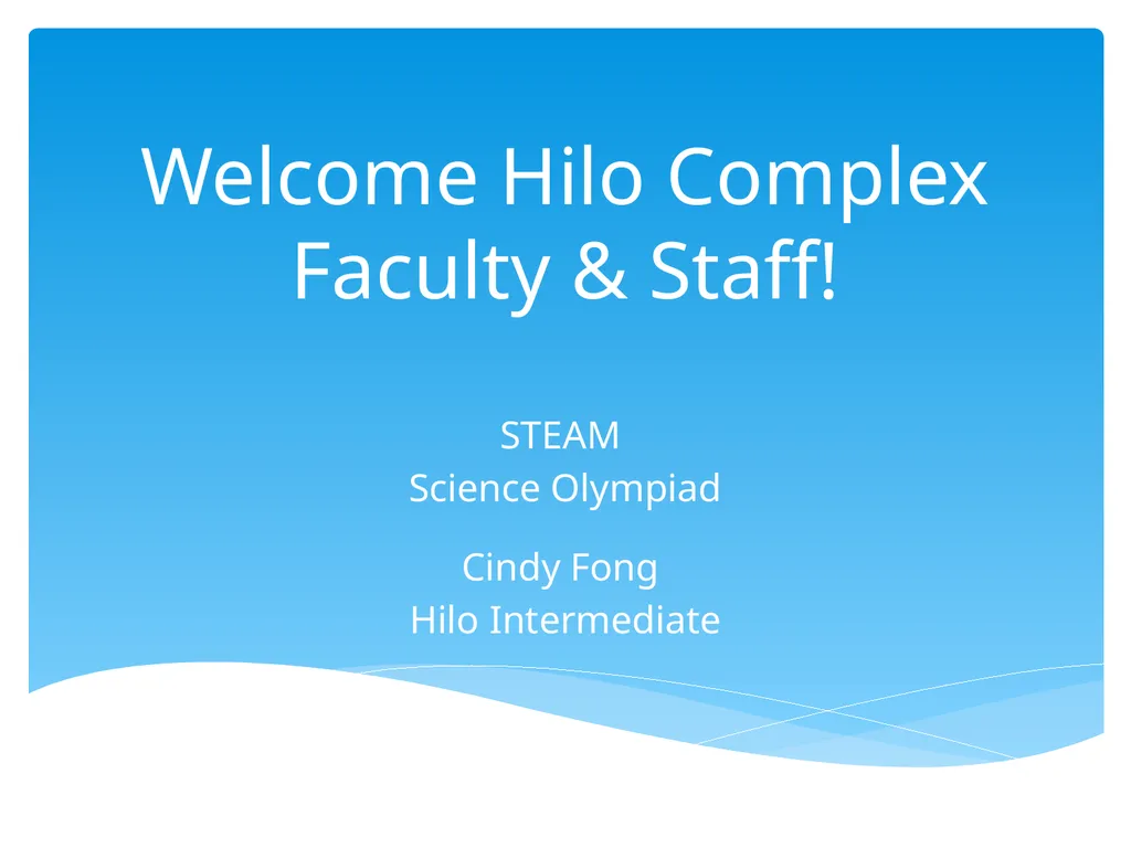 Welcome Hilo Complex Faculty & Staff! STEAM - slide 1 of 10
