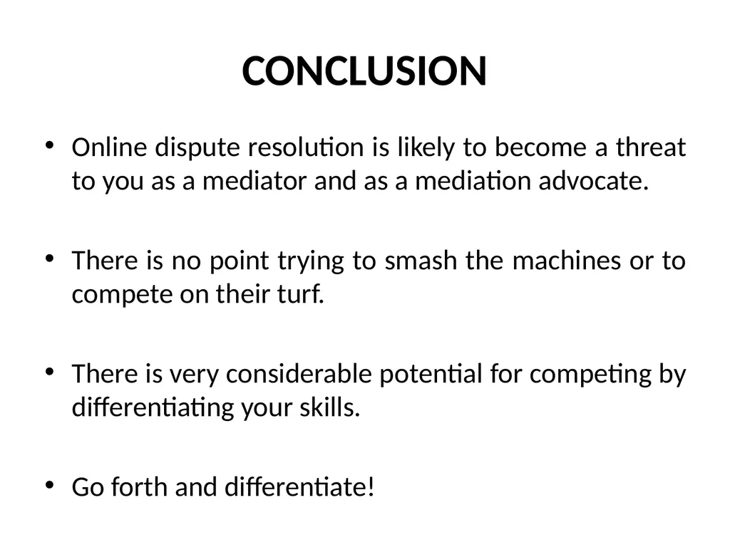 Technology in ADR: Computers as Mediators Just - slide 16 of 16