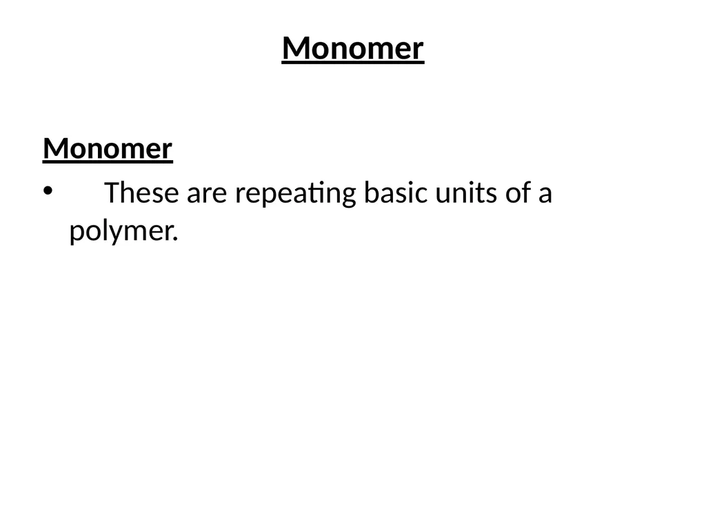 Plastics Monomer Monomer These are repeating basic - slide 2 of 27