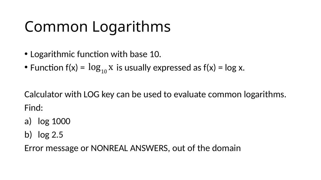 Logarithmic Functions Do the following Find the - slide 11 of 18