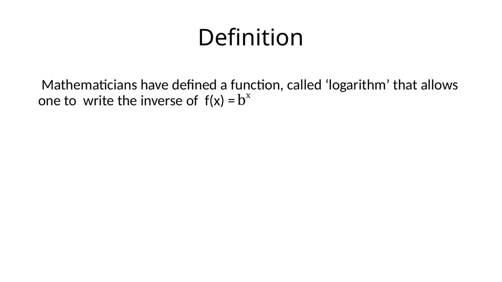 Logarithmic Functions Do the following Find the - slide 3 of 18