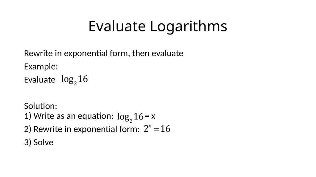 Logarithmic Functions Do the following Find the - slide 7 of 18