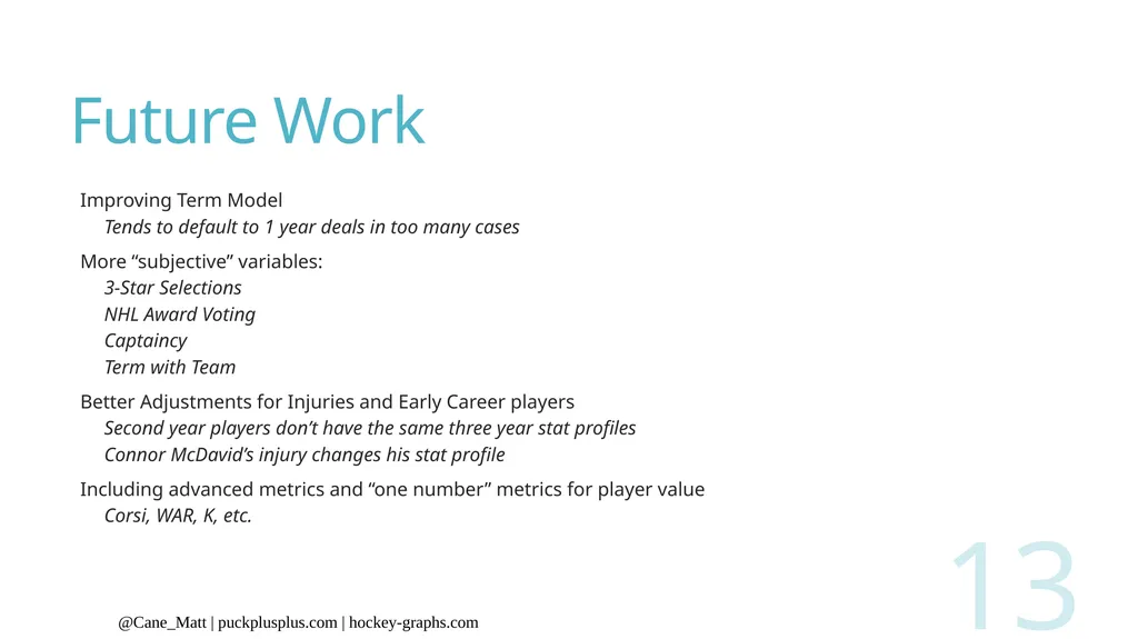 Predicting NHL Player Contracts Matt Cane - slide 13 of 13