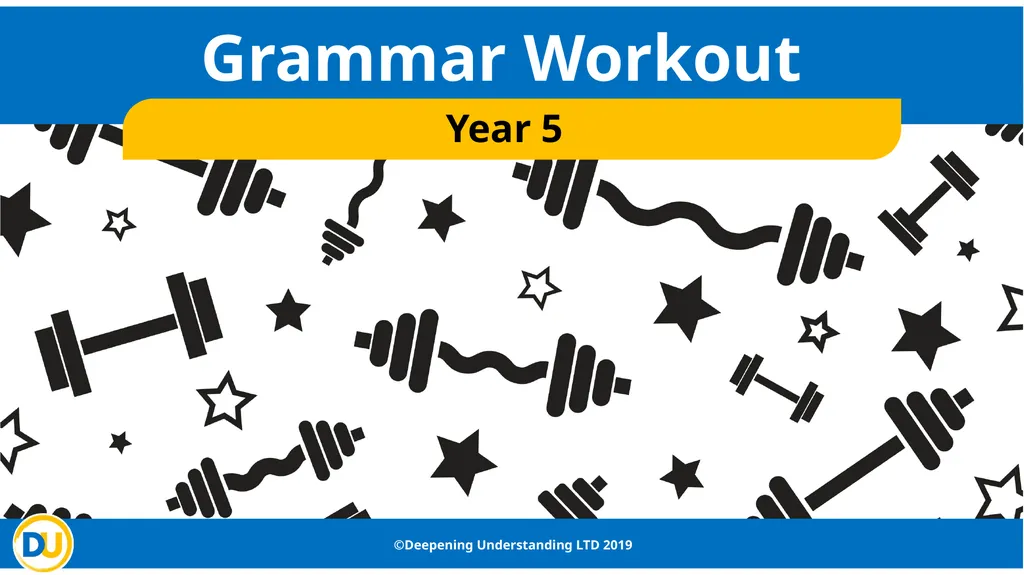 Grammar Workout Year 5 ©Deepening Understanding