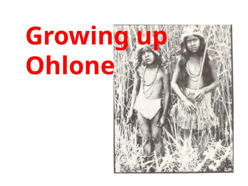 Growing up Ohlone Sun and Moon lived in a village - slide 1 of 25